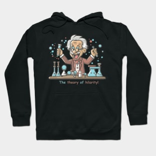 The Theory of Hilarity! Channel Einstein's Funny Side Hoodie